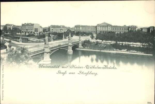 Strasbourg Alsace Universität mit Kaiser-Wilhelm-Brücke