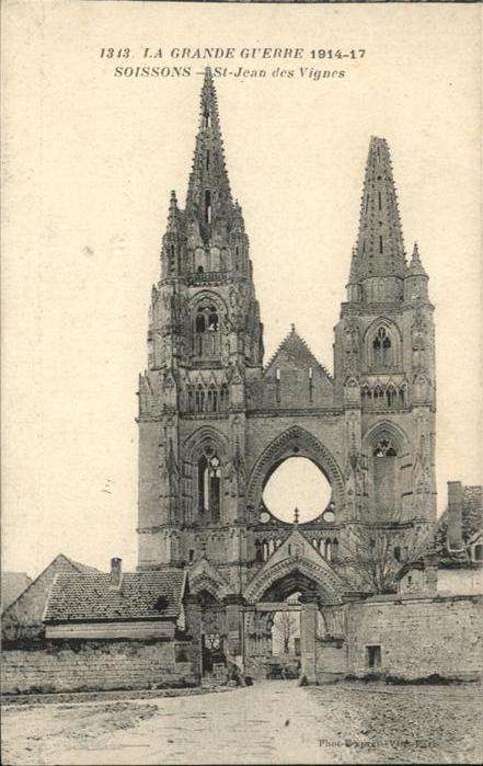 Soissons La grande Guerre 1914-17 St-Jean des Vi
