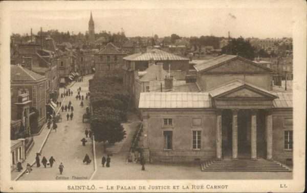 Saint-Lo Le Palais de Justice et la Rue Carnot
