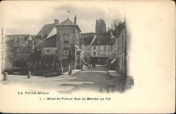 La Ferte-Milon Hotel de Ville et Rue du Marche au Ble