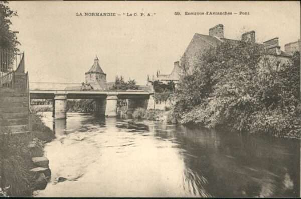 Avranches La Normandie La C. P. A. Pont