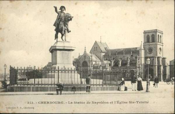 Cherbourg la Statue de Napoleon l'Eglise Ste-Trin