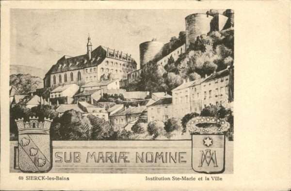 Sierck-les-Bains Moselle Institution Ste Marie et la Ville