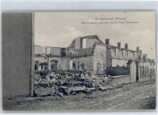 Guignicourt Aisne Bechergasse Zerstörung