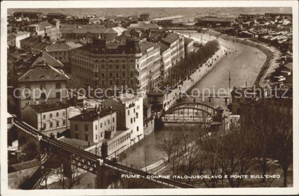 Fiume Rijeka Confine Italo-Jugoslavo e Ponte Sull' e