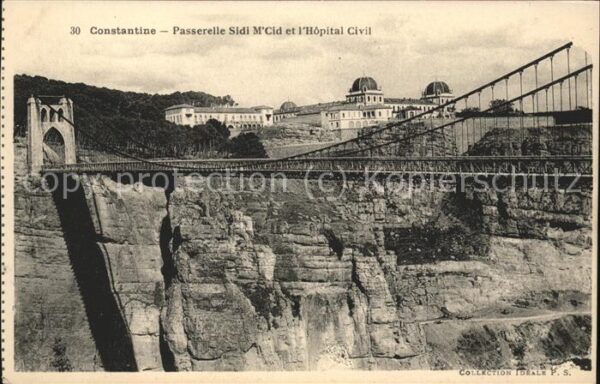 Constantine Algerien Passerelle Sidi M Cid et Hopital Civil