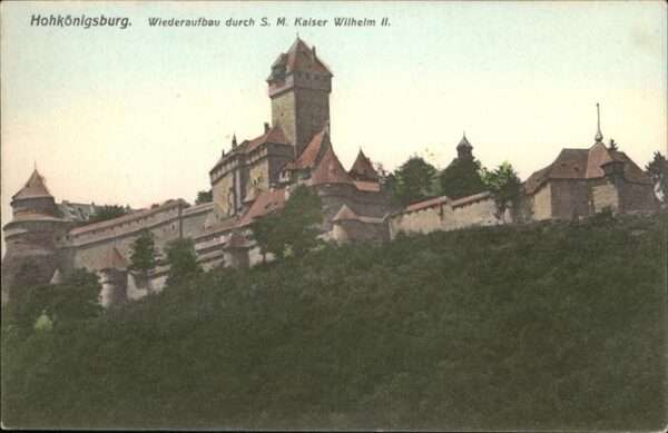 Hohkoenigsburg Haut-Koenigsbourg Wiederaufbau S M Kaiser Wilhelm