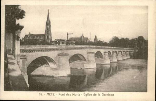 Metz  57 Moselle Pont des Morts Eglise Garnison