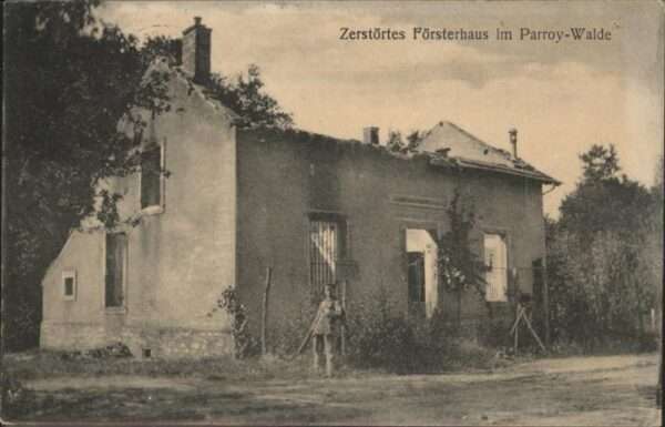 Parroy Zerstörtes Försterhaus