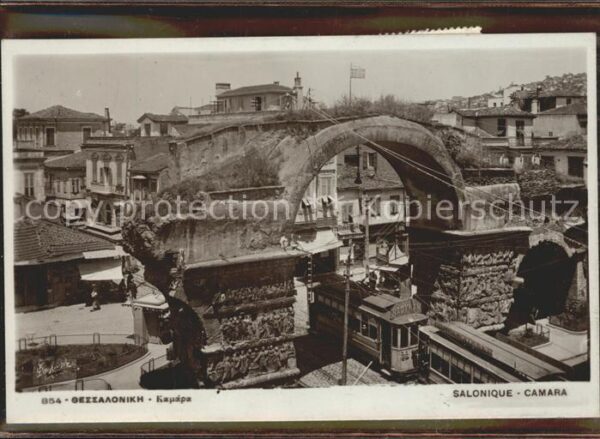 Salonique Salonica Camara Strassenbahn Torbogen Ruine