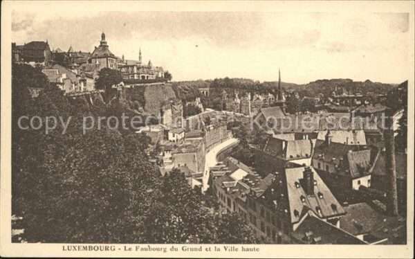 LUXEMBOURG  Luxemburg Faubourg du Grund et Ville haute