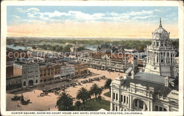 Stockton California Hunter Square Court House and Hotel Sto