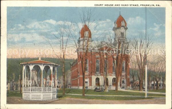 Franklin Pennsylvania Court House and Band Stand