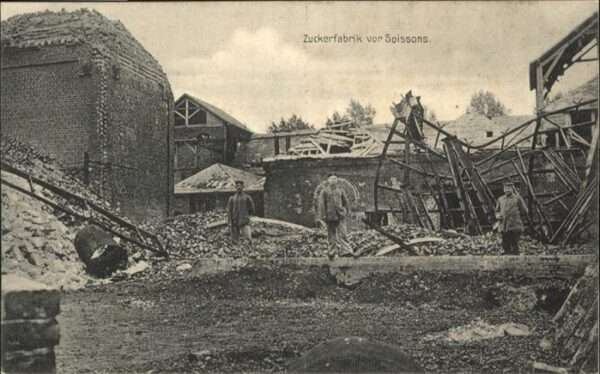 Soissons Zuckerfabrik Zerstörung Soldaten