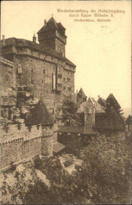 Hohkoenigsburg Haut-Koenigsbourg Wiederherstellung durch König Wilhelm H