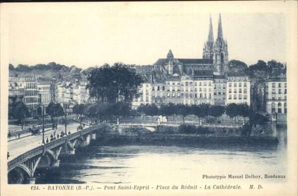 Bayonne 64 Pont Saint-Esprit Place du Reduit Cathe