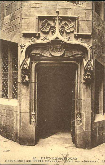 Haut-Koenigsbourg Hohkoenigsburg Grand Escalier
Porte d`Entree
