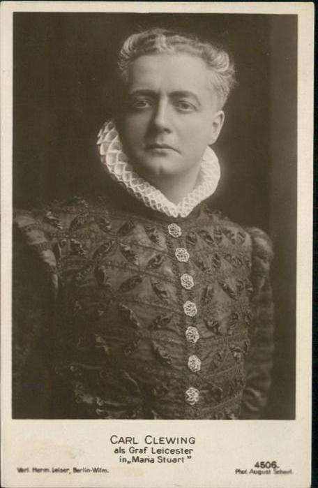 Schauspieler Carl Clewing Graf Leicester Maria Stuar