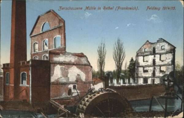Rethel Ardennes Rethel Zerschossene Mühle