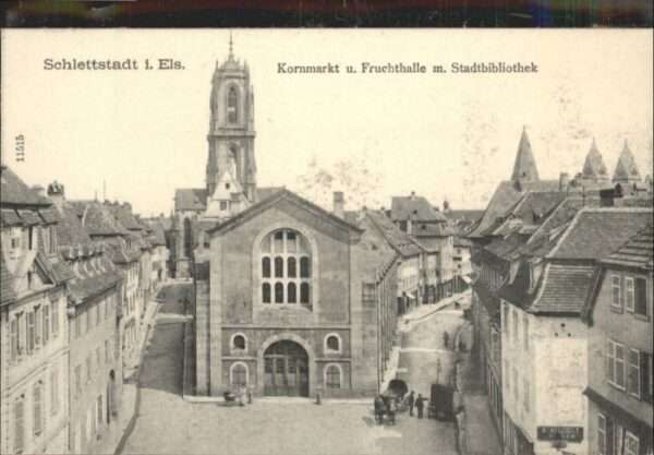 Schlettstadt Kornmarkt Fruchthalle Stadtbibliothek K