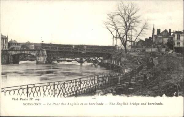 Soissons Le Pont des Anglais et sa Barricade