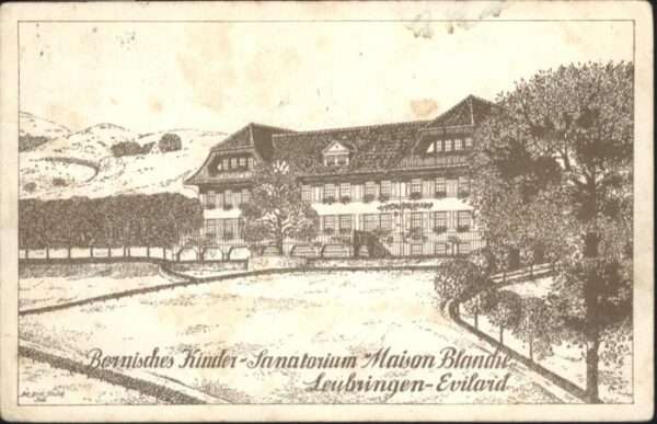 Evilard Bernisches kinder Sanatorium Maison Bla