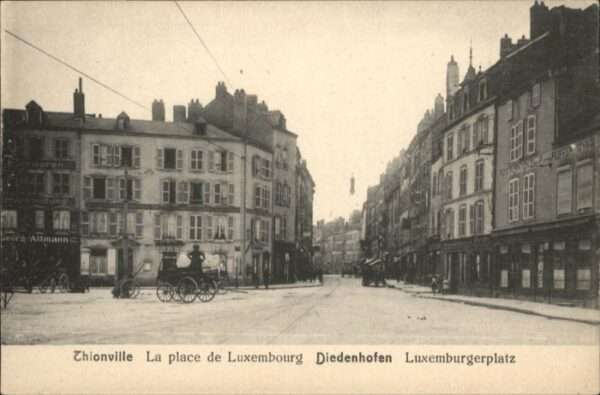 Thionville la place de Luxembourg Diedenhofen