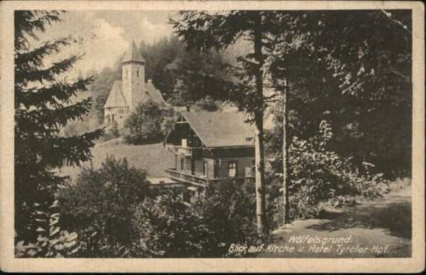 Woelfelsgrund Glatz Wölfelsgrund Kirche Hotel Tyroler Hof