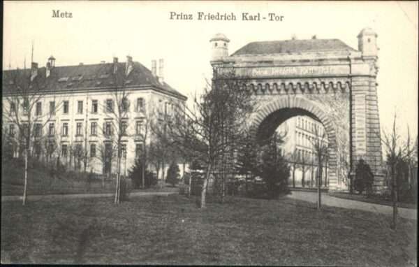 Metz  57 Moselle Metz Prinz Friedrich Karl Tor