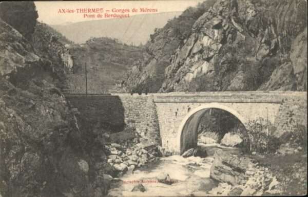 Ax-les-Thermes Gorges Merens Pont Berduquet
