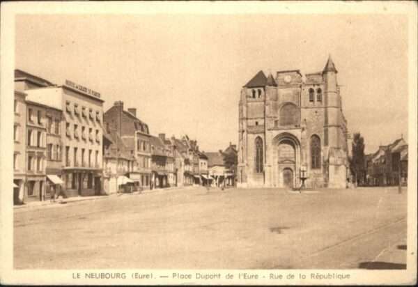 Le Neubourg Place Dupont de l'Eure Rue de la Republ