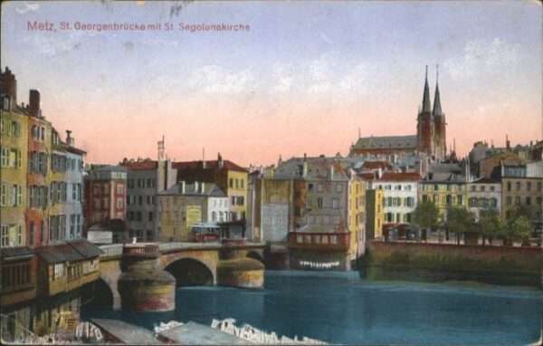 Metz  57 Moselle Metz St. Georgenbrücke St. Segolenakirc