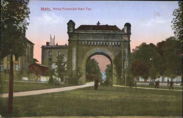 Metz  57 Moselle Metz Prinz Friedrich Karl Tor