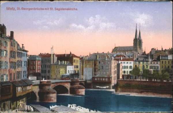 Metz  57 Moselle Metz St. Georgenbrücke St. Segolenakirc