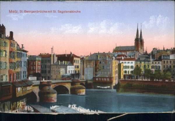 Metz  57 Moselle Metz St. Georgenbrücke St. Segolenakirc