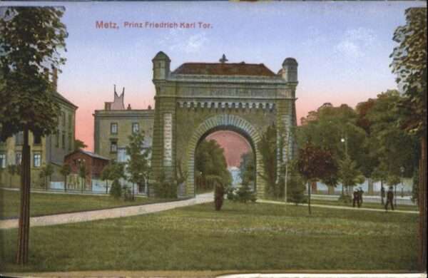 Metz  57 Moselle Metz Prinz Friedrich Karl Tor