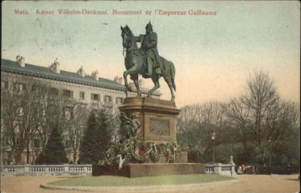 Metz  57 Moselle Metz Monument de l'Empereur Guillaume