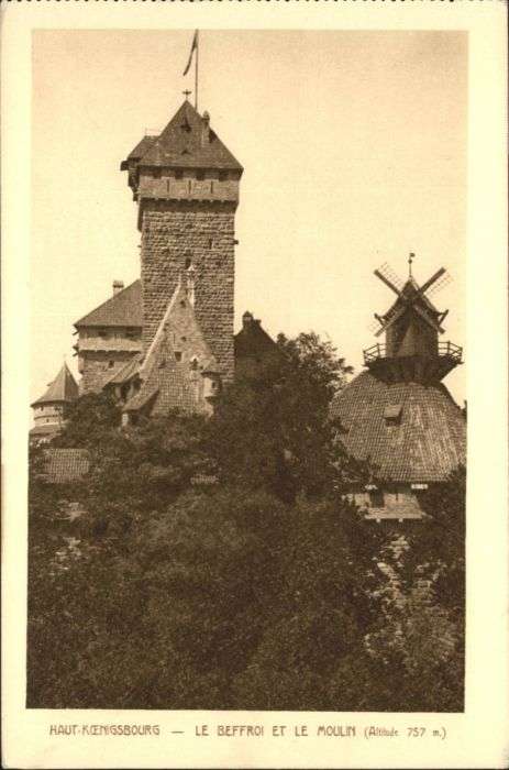 Haut-Koenigsbourg Hohkoenigsburg Haut-Koenigsbourg le Beffroi le Moulin