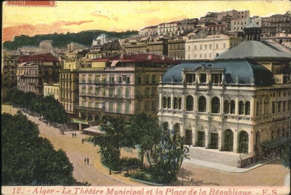 Alger Algerien Theatre Municipal Place Republique