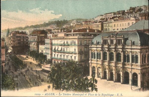 Alger Algerien Theatre Municipal Place Republique