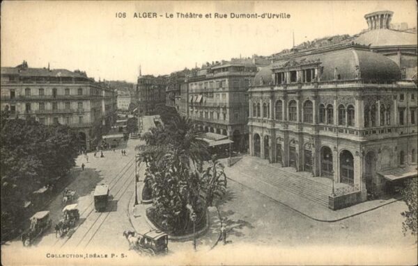 Alger Algerien Le Theatre et Rue Dumont_d Urville Pfer