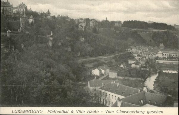 LUXEMBOURG  Luxemburg Pfaffenthal et Ville Haut vue du Clause