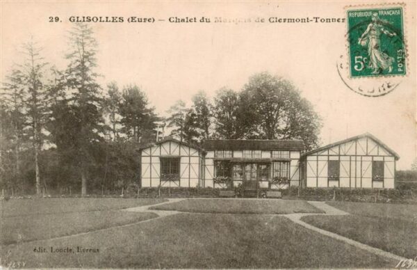 Glisolles 27 Eure Chalet du Marquis de Clermont Tonnerre