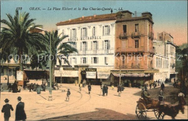 Oran Algerie La Place Klebert et la Rue Charles Quin