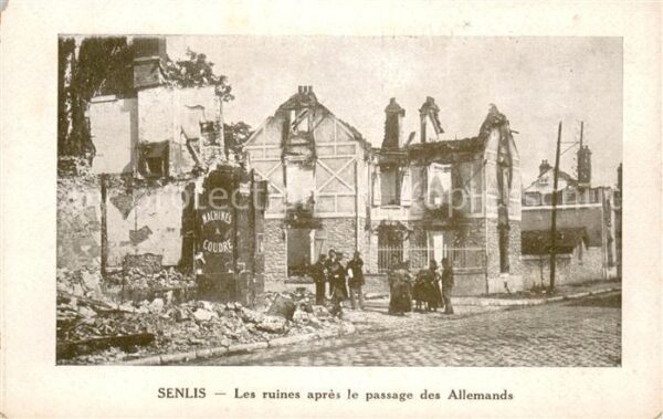 Senlis Oise Ruines après le passage des Allemands G