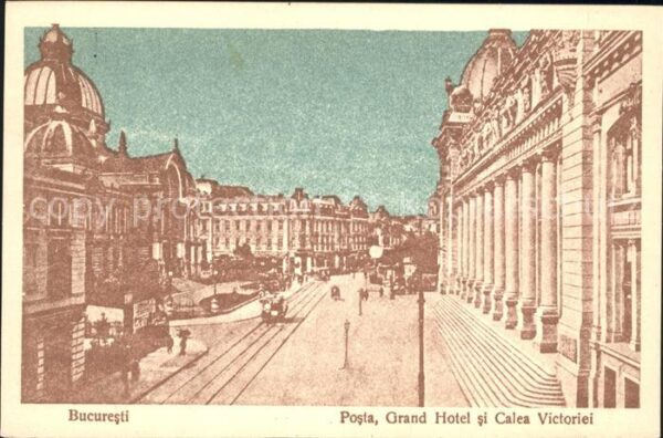 Bucuresti Posta Grand Hotel si Calea Victoriei