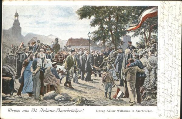 St Johann Saarbruecken Einzug Kaiser Wilhelm