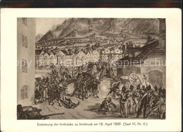 Innsbruck Erstürmung der Innbrücke am 12. 4. 1809