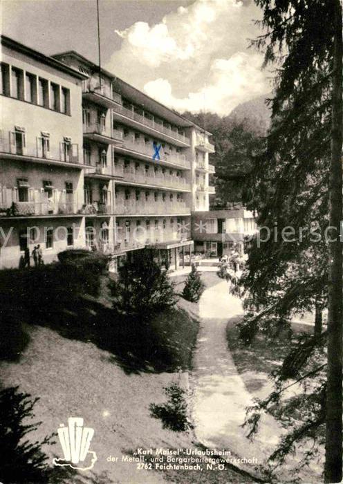 Feichtenbach Karl Maisel Urlaubsheim der Metall und