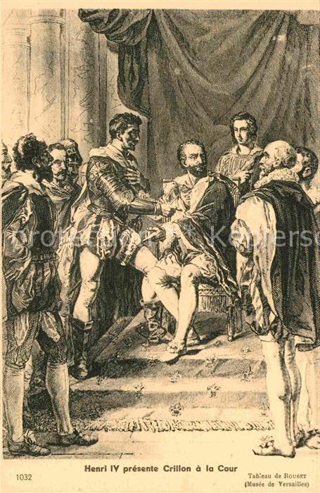 Adel Frankreich Henri IV. presente Crillon a la Cour